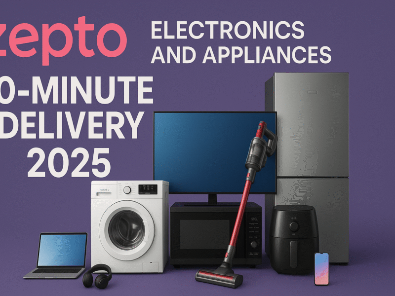 Zepto Electronics and Appliances : 10-Minute Delivery 2025